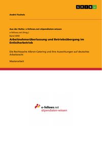 Produktbild: Arbeitnehmer&uuml;berlassung und Betriebs&uuml;bergang im Entleiherbetrieb