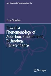Produktbild: Toward a Phenomenology of Addiction: Embodiment, Technology, Transcendence