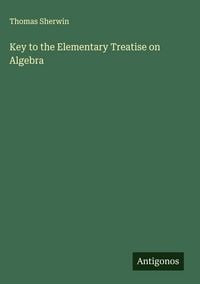 Produktbild: Key to the Elementary Treatise on Algebra