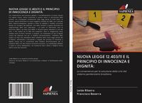 Produktbild: NUOVA LEGGE 12.403/11 E IL PRINCIPIO DI INNOCENZA E DIGNIT&Agrave;: