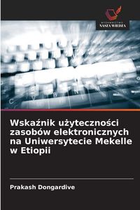Produktbild: Wska&iquest;nik u&iquest;yteczno&iquest;ci zasob&oacute;w elektronicznych na Uniwersytecie Mekelle w Etiopii