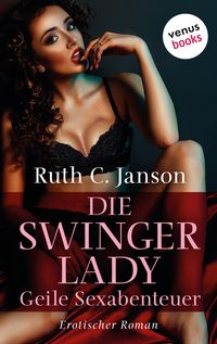 Bild vom Artikel Die Swinger-Lady - Geile Sexabenteuer vom Autor Ruth C. Jansons