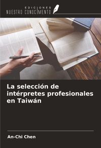 Produktbild: La selecci&oacute;n de int&eacute;rpretes profesionales en Taiw&aacute;n