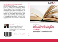 Produktbild: La investigaci&oacute;n cient&iacute;fica aplicada a la investigaci&oacute;n criminal