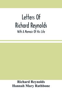 Produktbild: Letters Of Richard Reynolds; With A Memoir Of His Life