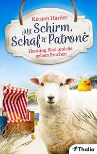 Mit Schirm, Schaf & Patrone - Henning, Sissi und die gelben Entchen