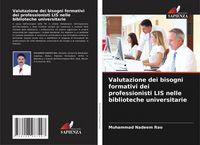 Produktbild: Valutazione dei bisogni formativi dei professionisti LIS nelle biblioteche universitarie