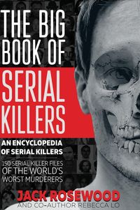 Bild vom Artikel The Big Book of Serial Killers vom Autor Jack Rosewood