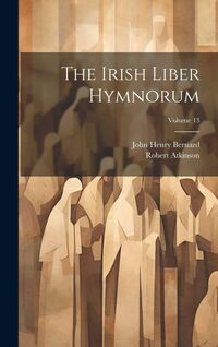 Produktbild: The Irish Liber Hymnorum; Volume 13