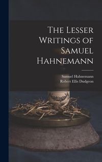 Produktbild: The Lesser Writings of Samuel Hahnemann