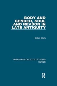 Produktbild: Body and Gender, Soul and Reason in Late Antiquity