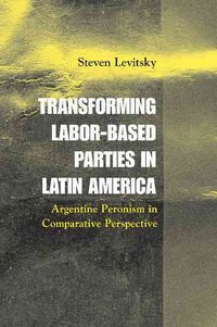 Produktbild: Transforming Labor-Based Parties in Latin America