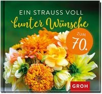 Produktbild: Ein Strau&szlig; voll bunter W&uuml;nsche zum 70.