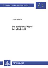 Produktbild: Die Zueignungsabsicht beim Diebstahl