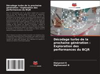 Produktbild: D&eacute;codage turbo de la prochaine g&eacute;n&eacute;ration : Exploration des performances du BCJR