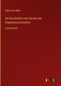 Produktbild: Die Geschichte und Literatur der Staatswissenschaften