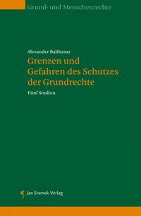 Produktbild: Grenzen und Gefahren des Schutzes der Grundrechte