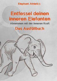 Produktbild: Entfessel deinen inneren Elefanten