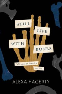 Produktbild: Hagerty, A: Still Life with Bones: A forensic quest for just