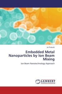 Produktbild: Prakash, J: Embedded Metal Nanoparticles by Ion Beam Mixing
