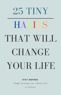 Produktbild: 25 Tiny Habits That Will Change Your Life