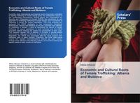 Produktbild: Economic and Cultural Roots of Female Trafficking: Albania and Moldova