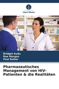 Produktbild: Pharmazeutisches Management von HIV-Patienten & die Realit&auml;ten
