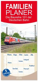 Produktbild: Familienplaner 2026 - Die Baureihe 101 der Deutschen Bahn mit 5 Spalten (Wandkalender, 21 x 45 cm) CALVENDO