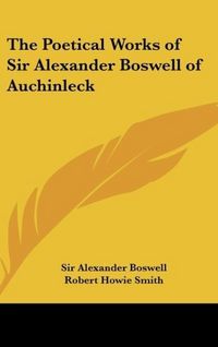 Produktbild: Boswell, A: Poetical Works of Sir Alexander Boswell of Auchi