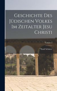 Produktbild: Geschichte Des J&uuml;dischen Volkes Im Zeitalter Jesu Christi; Volume 2