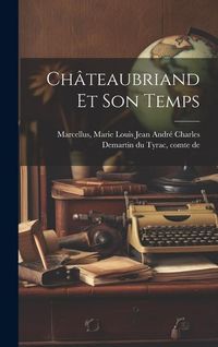 Produktbild: Ch&acirc;teaubriand Et Son Temps