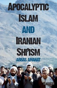 Produktbild: Apocalyptic Islam and Iranian Shi'ism