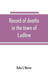 Produktbild: Record of deaths in the town of Ludlow, Vermont, from 1790 to 1901, inclusive