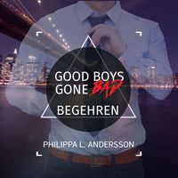 Bild vom Artikel Good Boys Gone Bad - Begehren vom Autor Philippa L. Andersson