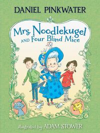 Produktbild: Pinkwater, D: Mrs. Noodlekugel and Four Blind Mice