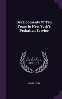 Produktbild: Developments Of Ten Years In New York's Probation Service
