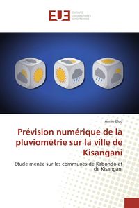 Produktbild: Pr&eacute;vision num&eacute;rique de la pluviom&eacute;trie sur la ville de Kisangani