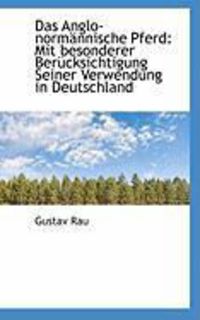 Produktbild: Das Anglo-Norm Nnische Pferd: Mit Besonderer Ber Cksichtigung Seiner Verwendung in Deutschland