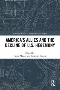 Produktbild: America's Allies and the Decline of US Hegemony