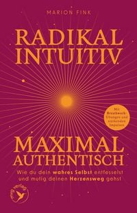 Produktbild: Radikal intuitiv & maximal authentisch