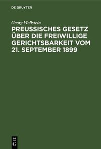 Produktbild: Preu&szlig;isches Gesetz über die freiwillige Gerichtsbarkeit vom 21. September 1899