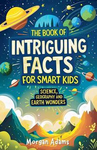 Produktbild: The Book of Intriguing Facts for Smart Kids