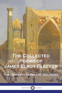 Produktbild: The Collected Poems of James Elroy Flecker