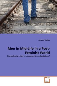 Produktbild: Walker, G: Men in Mid-Life in a Post-Feminist World