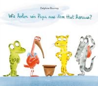 Produktbild: Wie holen wir Papa aus dem Hut heraus?