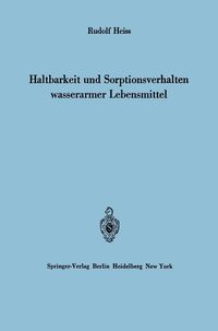 Produktbild: Haltbarkeit und Sorptionsverhalten wasserarmer Lebensmittel