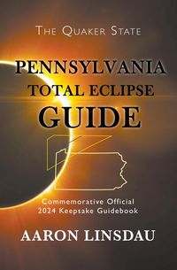 Produktbild: Pennsylvania Total Eclipse Guide (2024 Total Eclipse Guide Series)