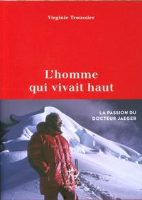 Produktbild: L'homme qui vivait haut : la passion du docteur Jaeger