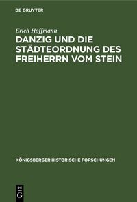 Produktbild: Danzig und die St&auml;dteordnung des Freiherrn vom Stein