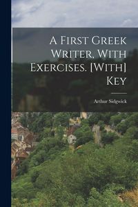 Produktbild: A First Greek Writer, With Exercises. [With] Key